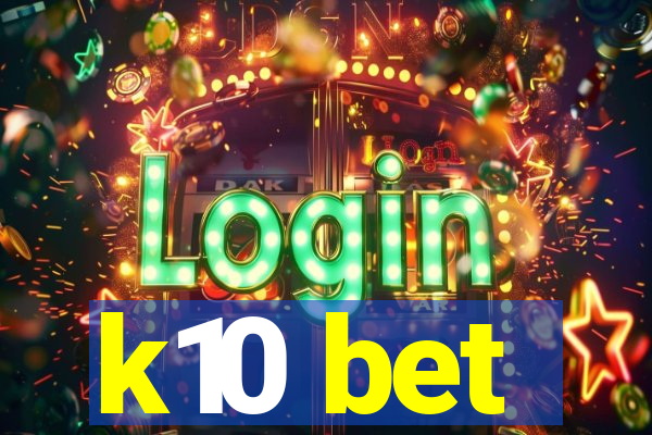 k10 bet
